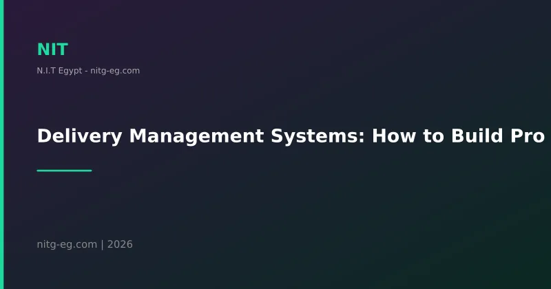 أنظمة إدارة التوصيل: كيف تبني fleet management احترافي لأسطولك